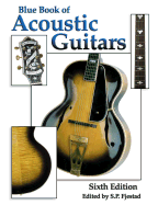 Blue Book of Acoustic Guitars Sixth Edition - Cherne, Steven, and Fjestad, S P (Editor)