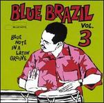Blue Brazil, Vol. 3: Blue Note in a Latin Groove