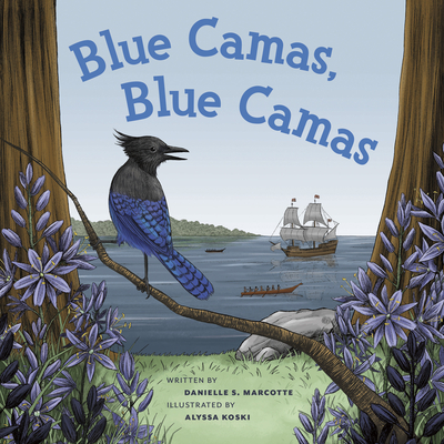 Blue Camas, Blue Camas - Marcotte, Danielle S