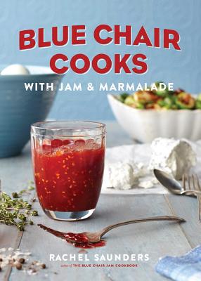 Blue Chair Cooks with Jam & Marmalade: Volume 2 - Saunders, Rachel