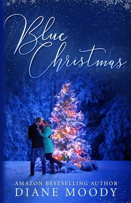 Blue Christmas: The Moody Blue Trilogy Book One - Moody, Diane
