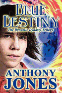 Blue Destiny: The Dynamic Dynasty Trilogy