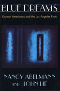 Blue Dreams: Korean Americans and the Los Angeles Riots