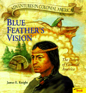 Blue Feather's Vision - Pbk (New Cover) - Knight, James E