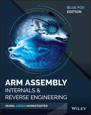 Blue Fox: Arm Assembly Internals and Reverse Engineering - Markstedter, Maria