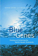 Blue Genes: Sharing and Conserving the World's Aquatic Biodiversity