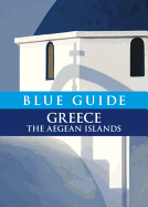 Blue Guide Greece the Aegean Islands