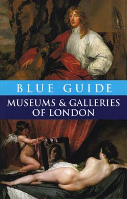 Blue Guide Museums and Galleries of London - Barber, Tabitha, and Godfrey-Faussett, Charles