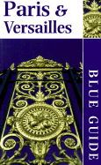 Blue Guide Paris & Versailles (9th Ed) - Delia Gray-Durant; Ian Robertson