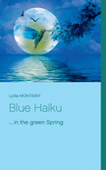 Blue Ha?ku: ... in the green spring