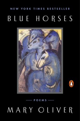 Blue Horses: Poems - Oliver, Mary