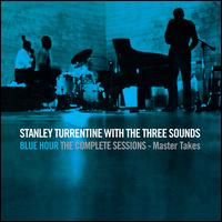 Blue Hour: The Complete Sessions - Master Takes - Stanley Turrentine & the 3 Sounds