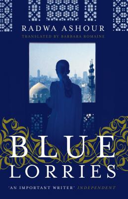 Blue Lorries - Ashour, Radwa, and Romaine, Barbara (Translated by)