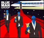 Blue Man Group: How to Be a Megastar Live! - 
