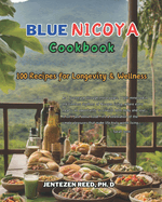 Blue Nicoya: A Kitchen Cookbook with 100 Diet Recipes for Longevity & Wellness