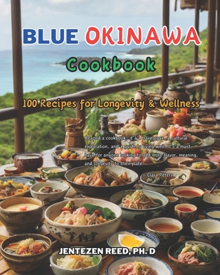 Blue Okinawa: A Kitchen Cookbook with 100 Diet Recipes for Longevity & Wellness - Reed, Jentezen, Dr.
