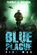 Blue Plague: War (Blue Plague Book 6)