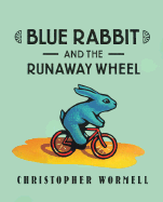 Blue Rabbit and the Runaway Wheel: 7