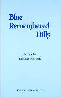 Blue Remembered Hills - Potter, Dennis