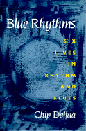 Blue Rhythms: Six Lives in Rhythm and Blues - Deffaa, Chip
