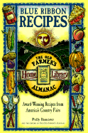 Blue-Ribbon Recipes: Award-Winning Recipes from America's County Fairs
