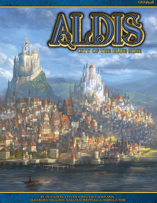 Blue Rose RPG: Aldis City of the Blue Rose Source Book - Carriker, Joseph, and Cortijo, Brian, and Dipesa, Stephen Michael