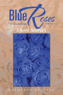 Blue Roses: Short Stories