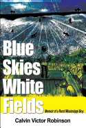 Blue Skies White Fields: Memoir of a Rural Mississippi Boy