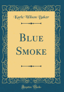 Blue Smoke (Classic Reprint)