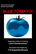 Blue Tomato!: Tales for Children - Mylee Series
