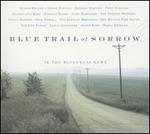Blue Trail of Sorrow: 16 Top Bluegrass Gems