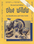 Blue Willow Identification and Value Guide - Gaston, Mary Frank