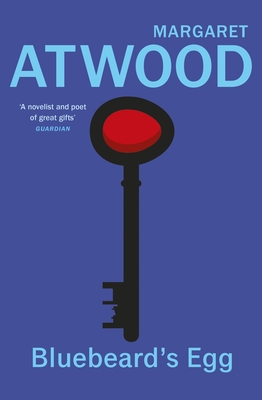 Bluebeard's Egg and Other Stories - Atwood, Margaret