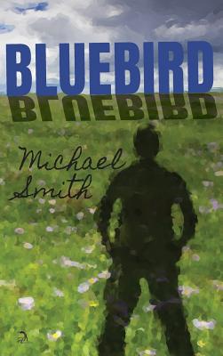 Bluebird - Smith, Michael, and Faktorovich, Anna (Designer), and Cole, Kristen (Editor)