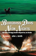Bluegrass Days, Neon Nights: High Rolling with Happy Chandler's Wayward Son, Dan Chandler