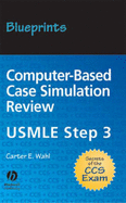 Blueprints Computer-Based Case Simulation Review : USMLE Step 3