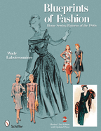 Blueprints of Fashion: Home Sewing Patterns of the 1940s