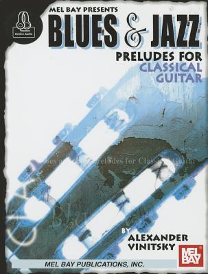 Blues and Jazz Preludes for Classical Guitar - Vinitsky, Alexander