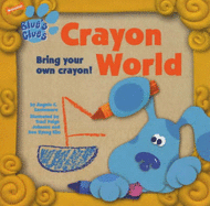 Blue's Clues: Crayon World - Santomero, Angela, and Kessler, Todd