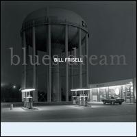 Blues Dream - Bill Frisell