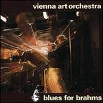 Blues for Brahms - The Vienna Art Orchestra