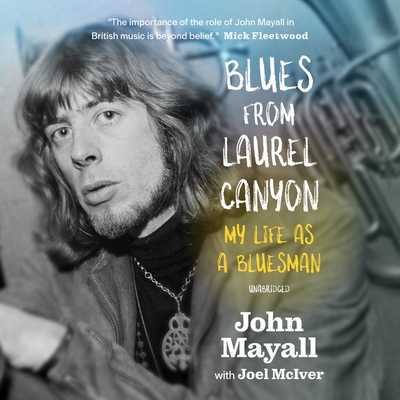 Blues from Laurel Canyon: My Life as a Bluesman - Mayall, John, and McIver, Joel (Contributions by), and Perkins, Derek (Read by)