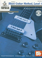 Blues Guitar Method, Level 1: An Essential Study of Blues Accompaniment Guitar for All Skill-Level Players - Garcia, John, and Barrett, David