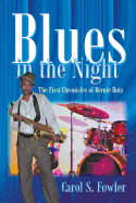Blues in the Night: The First Chronicles of Bernie Butz - Fowler, Carol S