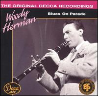 Blues on Parade - Woody Herman