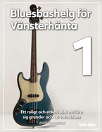 Bluesbashelg fr Vnsterhnta 1: Ett roligt och enkelt stt att lra sig grunder och 12-taktsblues
