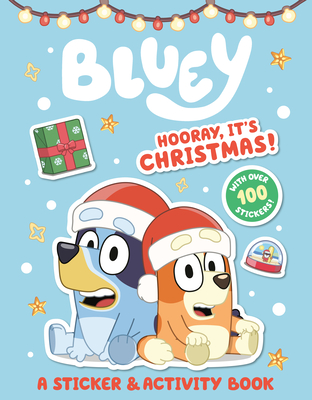 Bluey: Hooray, It's Christmas!: A Sticker & Activity Book - Penguin Young Readers Licenses