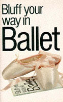 Bluff Your Way in Ballet - Dodd, Craig