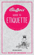 Bluffer's Guide to Etiquette: Instant Wit and Wisdom