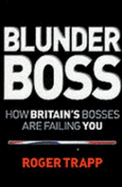 Blunderboss: How British Bosses are Failing You